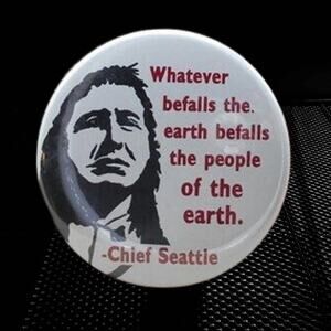 Chief Seattle Quote Whatever Befalls Earth Vintage 2.25" Pinback Environmental